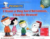 book cover of I want a dog for Christmas, Charlie Brown (videotape) by Charles M. Schulz