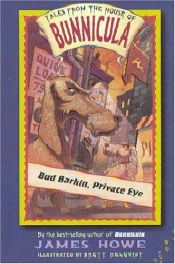 book cover of Bud Barkin, Private Eye (Tales from the House of Bunnicula (Unnumbered Prebound)) by James Howe