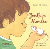 book cover of Goodbye Mousie by Robie Harris