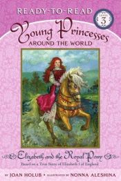 book cover of Elizabeth and the Royal Pony: Based on a True Story of Elizabeth I of England (Ready-to-Read. Level 3) by Joan Holub