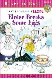 book cover of Eloise Breaks Some Eggs (Ready-to-Read. Level 1) by Kay Thompson