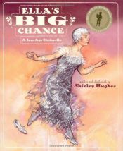 book cover of Ella's Big Chance: A Jazz-Age Cinderella (Kate Greenaway Medal (Awards)) by Shirley Hughes