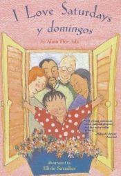 book cover of I love Saturdays y domingos by Alma Flor Ada