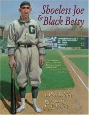 book cover of Shoeless Joe & Black Betsy by Phil Bildner