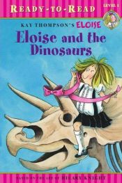 book cover of Eloise and the Dinosaurs (Ready-to-Read. Level 1) by Kay Thompson