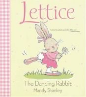 book cover of Lettice the Dancing Rabbit by Mandy Stanley