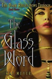 book cover of The Dark Reflections Trilogy-The Glass Word by Joachim Knappe|Kai Meyer