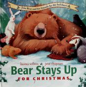 book cover of Bear stays up for Christmas by Karma Wilson