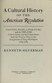 book cover of A Cultural History of the American Revolution by Kenneth Silverman