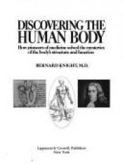 book cover of Discovering the human body : how pioneers of medicine solved the mysteries of anatomy and physiology by Bernard Knight
