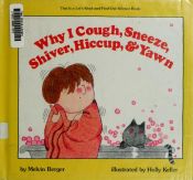 book cover of Why I Sneeze, Shiver, Hiccup and Yawn: Stage 2 (Let's Read-&-find-out Science) by Melvin Berger