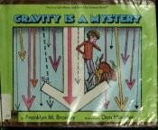 book cover of Gravity Is a Mystery by Franklyn M. Branley
