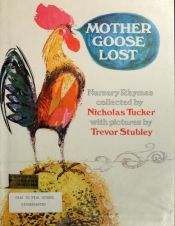 book cover of Mother Goose lost; nursery rhymes by Nicholas Tucker