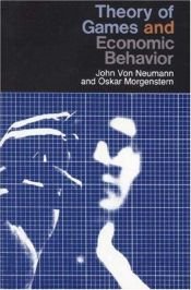 book cover of Theory of Games and Economic Behavior by ジョン・フォン・ノイマン|オスカー・モルゲンシュテルン
