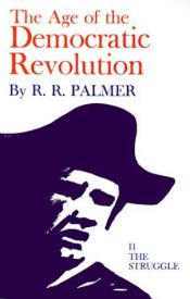 book cover of The age of the democratic revolution by R.R. Palmer