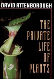 book cover of The private life of plants by Дейвид Атънбъро