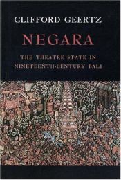 book cover of Negara: The Theatre State in 19th Century Bali by Клифърд Гиърц