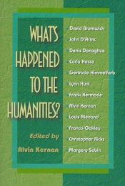 book cover of What's happened to the humanities? by Alvin B. Kernan