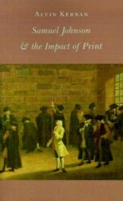 book cover of Samuel Johnson and the Impact of Print : (Originally published as Printing Technology, Letters, and Samuel Johnson) by Alvin B. Kernan