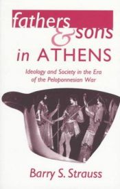 book cover of Fathers and Sons in Athens: Ideology and Society in the Era of the Peloponnesian War by Barry Strauss