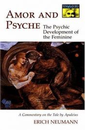 book cover of Amor and Psyche: The Psychic Development of the Feminine: A Commentary on the Tale by Apuleius. (Mythos Series) (Works by Erich Neumann) by Apuleo