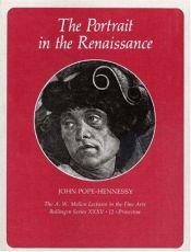 book cover of The portrait in the Renaissance : the A.W. Mellon lectures in the Fine Arts, 1963 [delivered at] The National Gallery of Art, Washington, D.C. by John Wyndham Pope-Hennessy