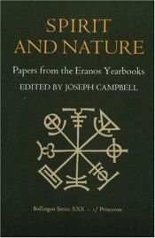 book cover of Spirit and Nature: Papers from the Eranos Yearbooks (Bollingen Series XXX) by Joseph Campbell