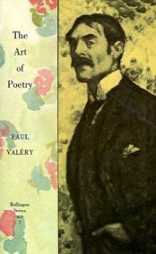 book cover of The Art of Poetry. Collected Works of Paul Valery, Bollingen Series XLV, Vol. 7 by פול ואלרי