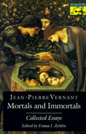 book cover of Mortals and immortals : collected essays by Jean-Pierre Vernant