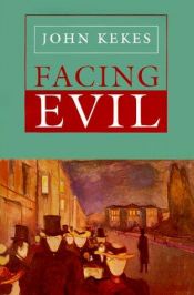 book cover of Facing evil by John Kekes