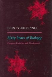 book cover of Sixty years of biology by John Tyler Bonner