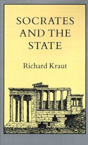 book cover of Socrates and the State by Richard Kraut