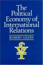 book cover of The political economy of international relations by Robert Gilpin