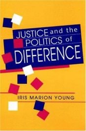 book cover of Justice and the politics of difference by Iris Marion Young