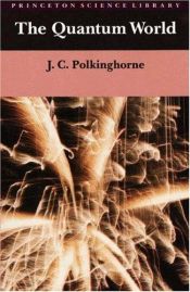 book cover of The quantum world by Джон Полкинхорн