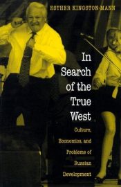 book cover of In Search of the True West by Esther Kingston-Mann