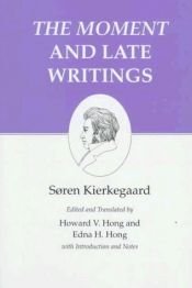 book cover of The Moment ; and late writings by Søren Kierkegaard