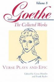 book cover of Verse Plays and Epic (Goethe: The Collected Works, Vol. 8) by யொஹான் வூல்ப்காங் ஃபொன் கேத்தா