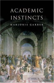 book cover of Academic Instincts by Marjorie Garber