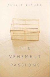book cover of The vehement passions by Philip Fisher