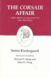 book cover of The Corsair Affair, and Articles Related to the Writings (Kierkegaard's Writings, Vol 13) (v13) by Сьорен Киркегор