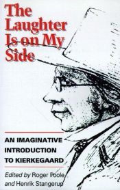 book cover of The laughter is on my side : an imaginative introduction to Kierkegaard by سورين كيركغور