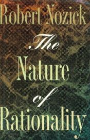 book cover of The Nature of Rationality by Robert Nozick