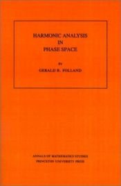 book cover of Harmonic Analysis in Phase Space (Annals of Mathematics Studies) by Gerald B. Folland