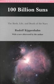 book cover of 100 Billion Suns: The Birth, Life, and Death of the Stars by Rudolf Kippenhahn