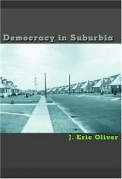 book cover of Democracy in Suburbia by J. Eric Oliver