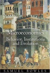 book cover of Microeconomics : behavior, institutions, and evolution by Samuel Bowles