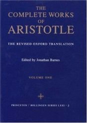 book cover of The Complete Works of Aristotle: The Revised Oxford Translation, Vol. 1 (Bollingen Series, No. 71, Part 2) by Aristotle