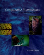 book cover of Comparative biomechanics : life's physical world by Steven Vogel