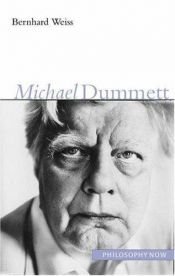 book cover of Michael Dummett (Philosophy Now) by Bernhard Weiss